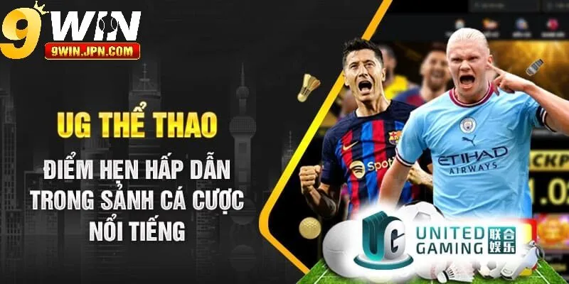 Những điểm nổi bật của UG Thể Thao 9Win